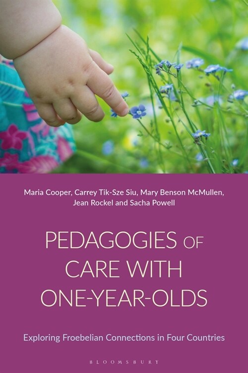 Pedagogies of Care with One-Year-Olds : Exploring Froebelian Connections in Four Countries (Hardcover)