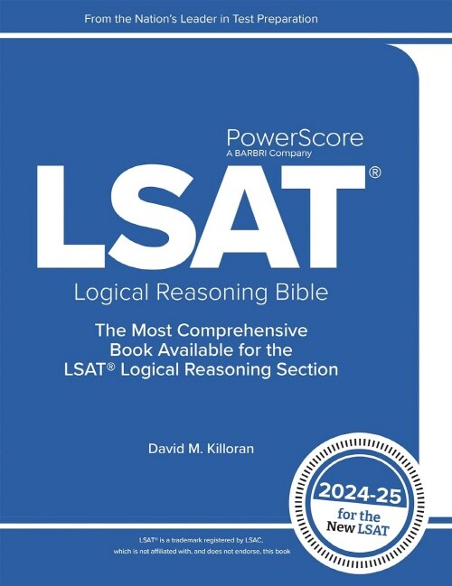 The PowerScore LSAT Logical Reasoning Bible 2024-2025 (Paperback, 2024 edition)