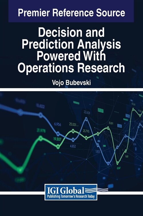 Decision and Prediction Analysis Powered with Operations Research (Hardcover)