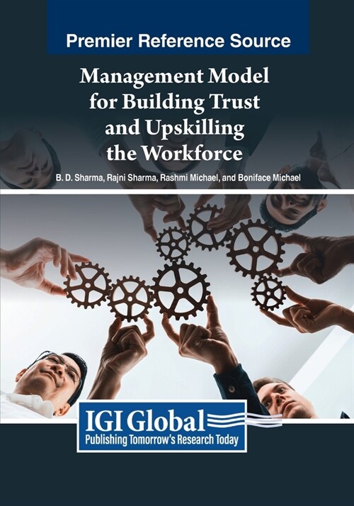 Management Model for Building Trust and Upskilling the Workforce (Paperback)