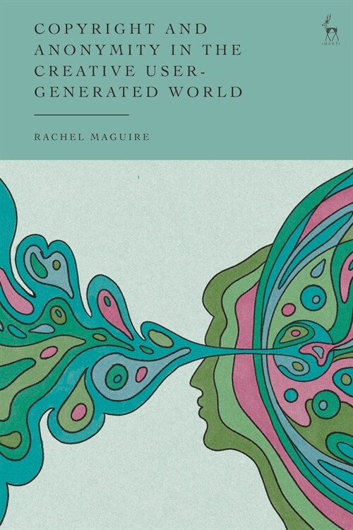 Copyright and Anonymity in the Creative User-Generated World (Hardcover)