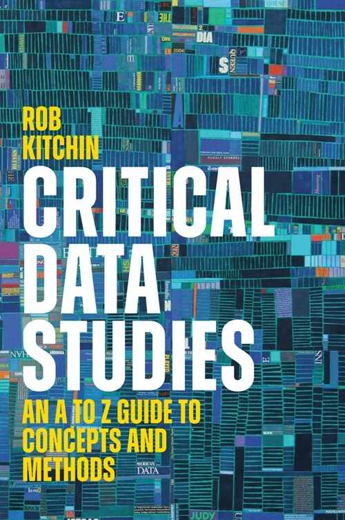 Critical Data Studies : An A to Z Guide to Concepts and Methods (Paperback)