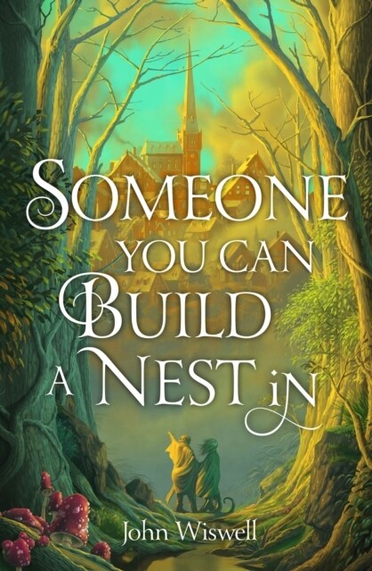 Someone You Can Build a Nest in : A cosy fantasy as sweet as love and as dark as night (Paperback)