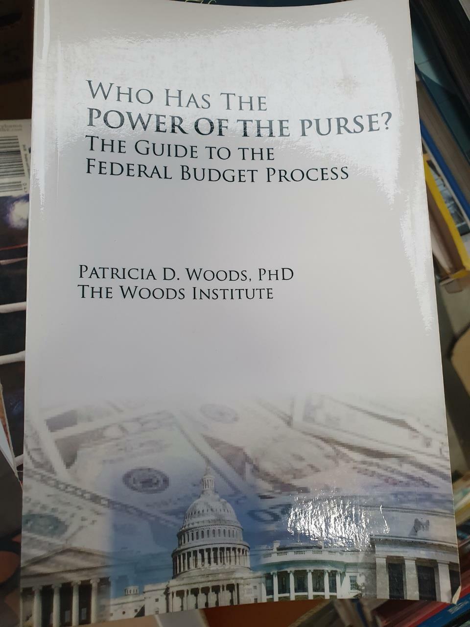[중고] Who Has the Power of the Purse: The Guide to the Federal Budget Process (Paperback)