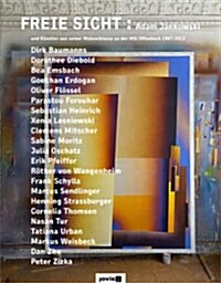 Freie Sicht:: Adam Jankowski Und K?stler Aus Seiner Malereiklasse an Der Hfg Offenbach 1987-2013 (Hardcover)