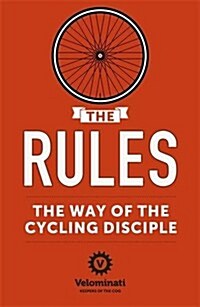 The Rules: the Way of the Cycling Disciple (Paperback)