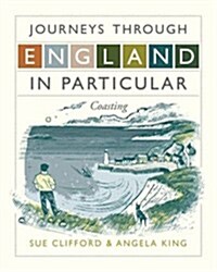 Journeys Through England in Particular: Coasting (Hardcover)