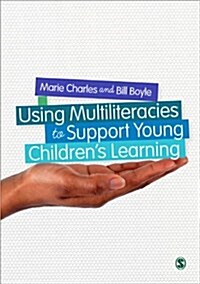 Using Multiliteracies and Multimodalities to Support Young Childrens Learning (Paperback)