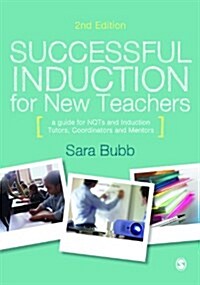 Successful Induction for New Teachers : A Guide for NQTs & Induction Tutors, Coordinators and Mentors (Paperback, 2 Revised edition)
