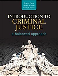 Introduction to Criminal Justice: A Balanced Approach (Paperback)