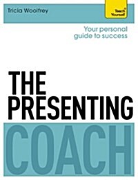 The Presenting Coach: Teach Yourself (Paperback)