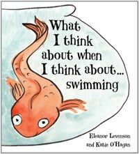 What I Think About When I Think About ... Swimming (Paperback)