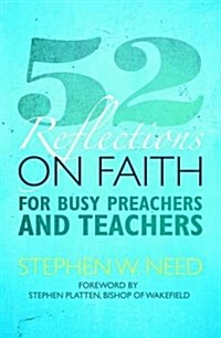 52 Reflections on Faith for Busy Preachers and Teachers : From the Sinai Summits to the Emmaus Road (Paperback)
