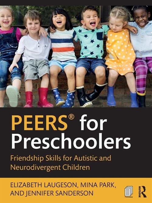 PEERS® for Preschoolers : Friendship Skills for Autistic and Neurodivergent Children (Paperback)