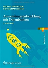 Anwendungsentwicklung Mit Datenbanken (Paperback, 5, 5. Aufl. 2013)