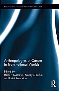 Anthropologies of Cancer in Transnational Worlds (Hardcover)