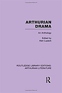 Arthurian Drama: An Anthology (Hardcover)