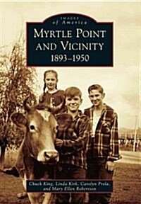 Myrtle Point and Vicinity: 1893-1950 (Paperback)