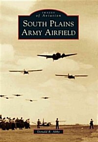 South Plains Army Airfield (Paperback)