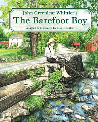 John Greenleaf Whittiers the Barefoot Boy (Hardcover)