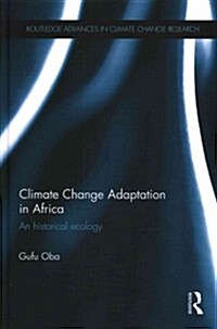 Climate Change Adaptation in Africa : An Historical Ecology (Hardcover)