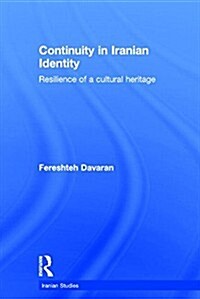 Continuity in Iranian Identity : Resilience of a Cultural Heritage (Paperback)