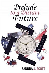 Prelude to a Distant Future (Hardcover)