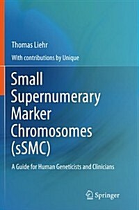 Small Supernumerary Marker Chromosomes (Ssmc): A Guide for Human Geneticists and Clinicians (Paperback, 2012)