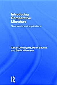 Introducing Comparative Literature : New Trends and Applications (Hardcover)