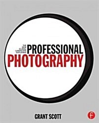 Professional Photography : The New Global Landscape Explained (Paperback)