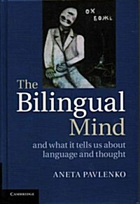 The Bilingual Mind : and What it Tells Us About Language and Thought (Hardcover)