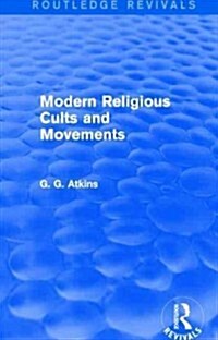 Modern Religious Cults and Movements (Routledge Revivals) (Hardcover)
