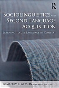 Sociolinguistics and Second Language Acquisition : Learning to Use Language in Context (Paperback)