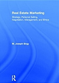 Real Estate Marketing : Strategy, Personal Selling, Negotiation, Management, and Ethics (Hardcover)