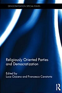 Religiously Oriented Parties and Democratization (Hardcover)