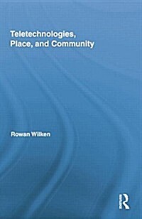 Teletechnologies, Place, and Community (Paperback)
