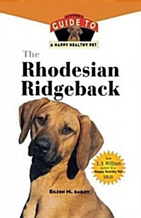 The Rhodesian Ridgeback: An Owners Guide to a Happy Healthy Pet (Paperback)