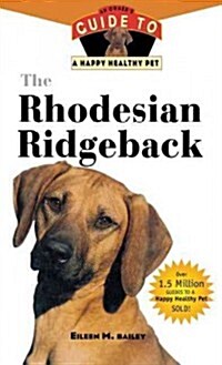 The Rhodesian Ridgeback: An Owners Guide to a Happy Healthy Pet (Hardcover)