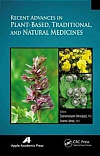 Recent Advances in Plant-Based, Traditional, and Natural Medicines (Hardcover)