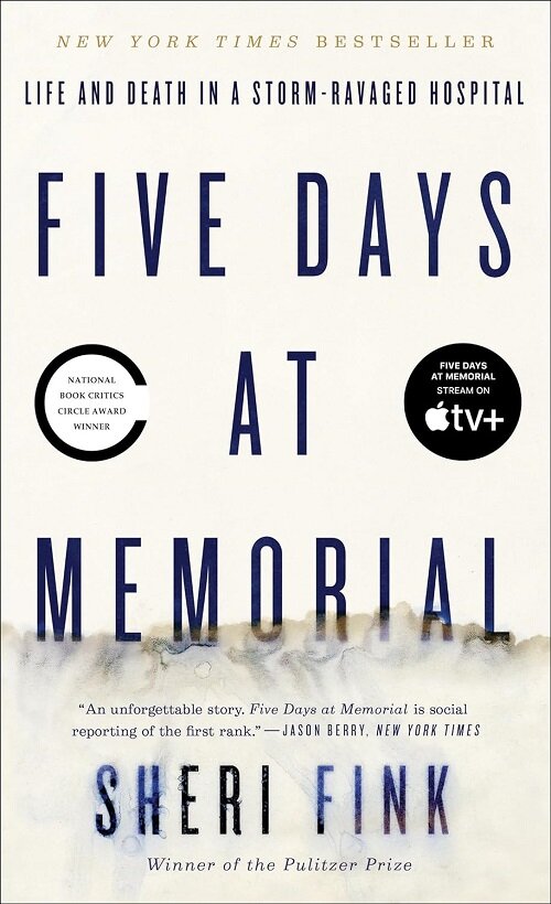 Five Days at Memorial: Life and Death in a Storm-Ravaged Hospital (Paperback)