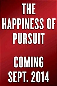 [중고] The Happiness of Pursuit: Finding the Quest That Will Bring Purpose to Your Life (Hardcover)