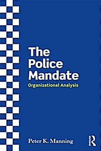 The Police Mandate : Organizational analysis (Hardcover)