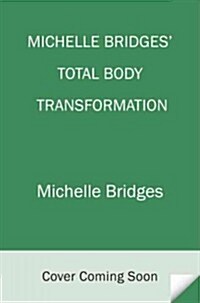 Total Body Transformation: Lose Weight Fast - And Keep It Off Forever! (Paperback)