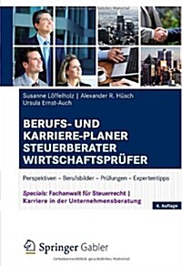Berufs- Und Karriere-Planer Steuerberater - Wirtschaftspr?er: Perspektiven - Berufsbilder - Pr?ungen - Expertentipps (Paperback, 4)