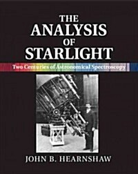 The Analysis of Starlight : Two Centuries of Astronomical Spectroscopy (Hardcover, 2 Revised edition)