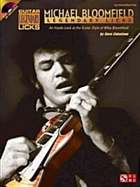 Michael Bloomfield - Legendary Licks: An Inside Look at the Guitar Style of Michael Bloomfield [With CD (Audio)] (Paperback)