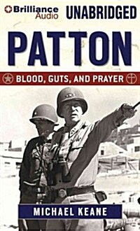 Patton: Blood, Guts, and Prayer (Audio CD)