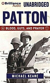 Patton: Blood, Guts, and Prayer (MP3 CD)
