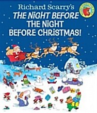 Richard Scarrys the Night Before the Night Before Christmas! (Hardcover)