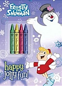Frosty the Snowman: Happy, Jolly Fun! [With 4 Jumbo Crayons] (Paperback)